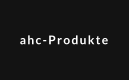 ahc-Produkte